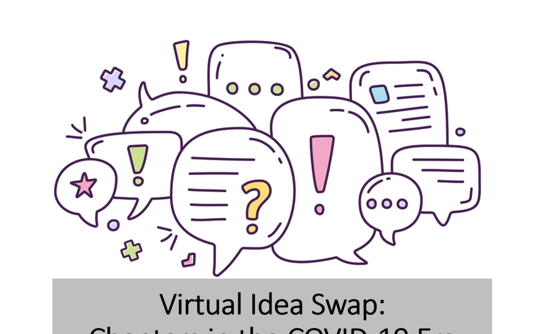 Virtual Idea Swap: Chapters in the COVID-19 Era